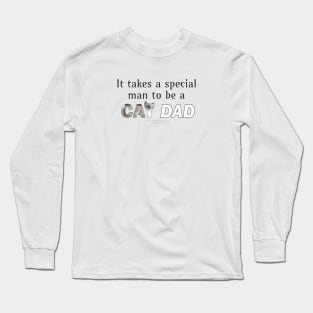 It takes a special man to be a cat dad - white cat, siamese cat oil painting word art Long Sleeve T-Shirt